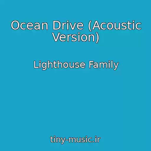 کاور آهنگ Ocean Drive (Acoustic Version) از Lighthouse Family