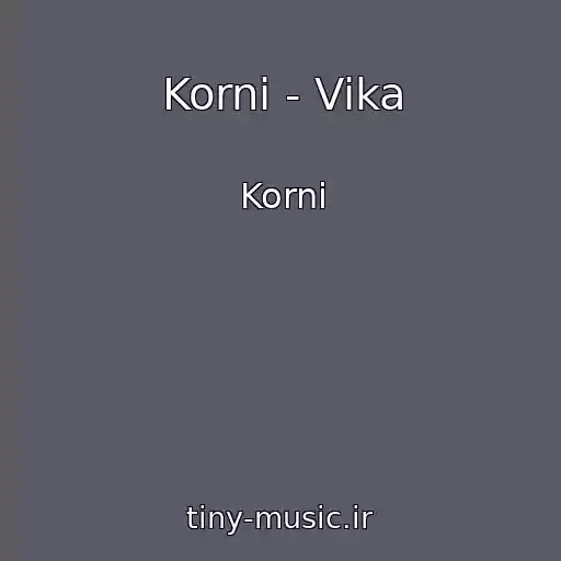 کاور آهنگ Korni - Vika از Korni