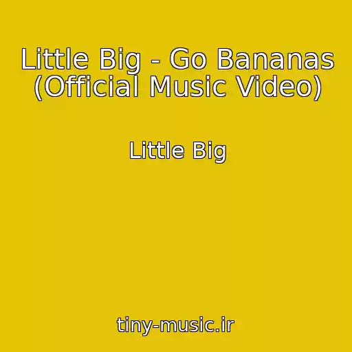 کاور آهنگ Little Big - Go Bananas (Official Music Video) از Little Big
