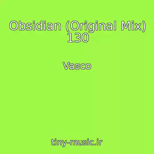 کاور آهنگ Obsidian (Original Mix) 130 از Vasco