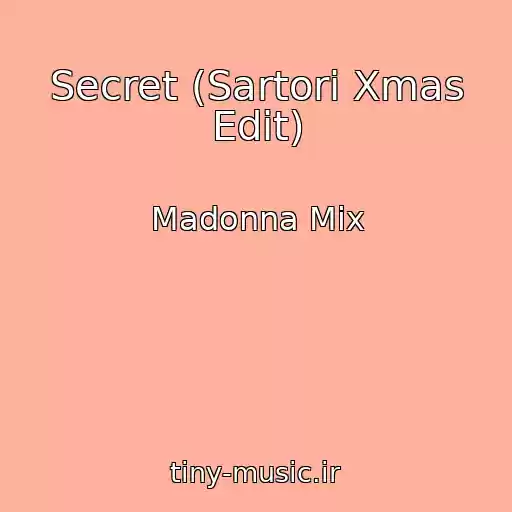 کاور آهنگ Secret (Sartori Xmas Edit) از Madonna Mix