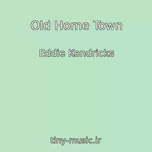 کاور آهنگ Old Home Town از Eddie Kendricks