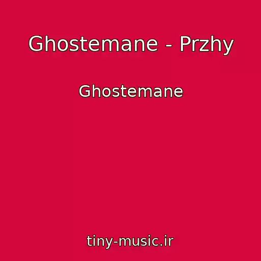 کاور آهنگ Ghostemane - Przhy از Ghostemane