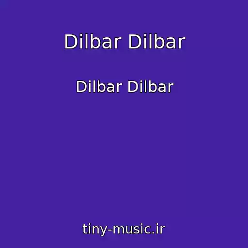 کاور آهنگ Dilbar Dilbar از Dilbar Dilbar