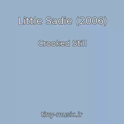 کاور آهنگ Little Sadie (2006) از Crooked Still