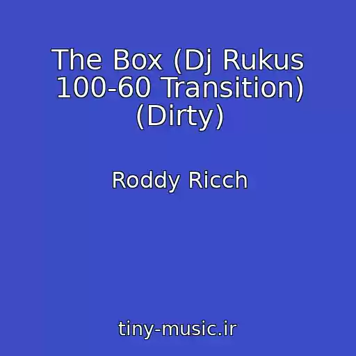 کاور آهنگ The Box (Dj Rukus 100-60 Transition) (Dirty) از Roddy Ricch