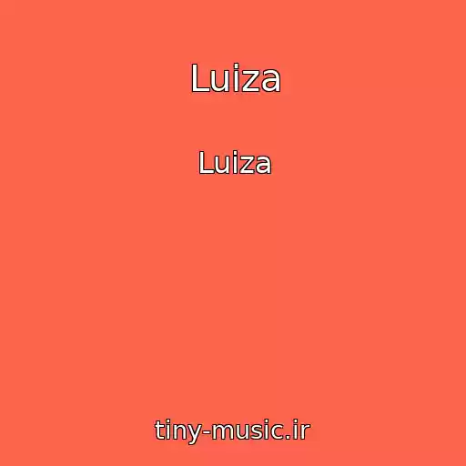 کاور آهنگ Luiza از Luiza