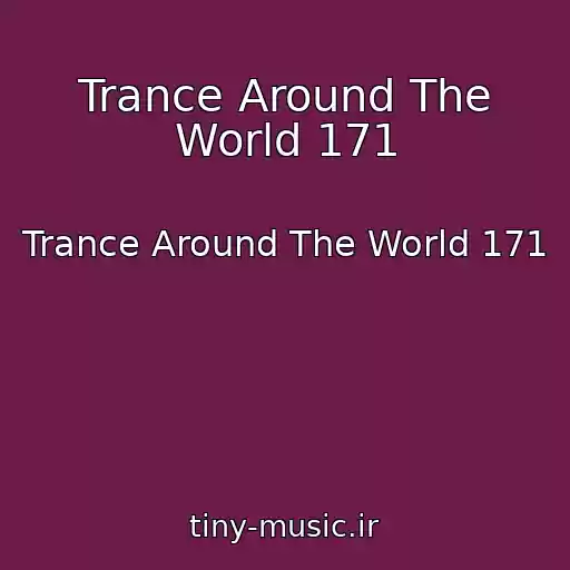 کاور آهنگ Trance Around The World 171 از Trance Around The World 171