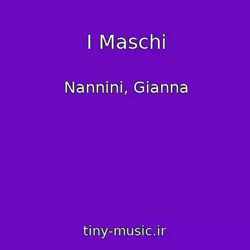 کاور آهنگ I Maschi از Nannini, Gianna