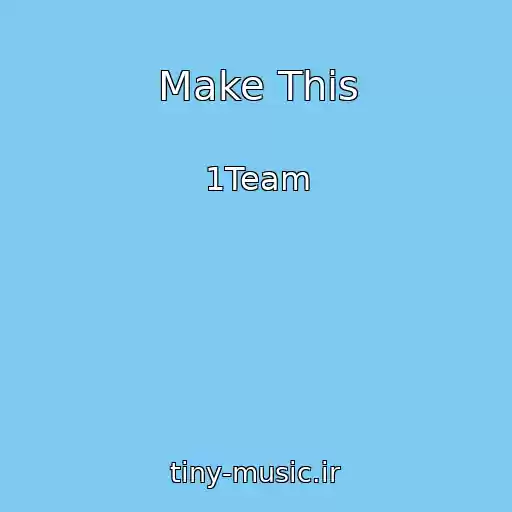 کاور آهنگ Make This از 1Team