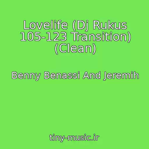 کاور آهنگ Lovelife (Dj Rukus 105-123 Transition) (Clean) از Benny Benassi And Jeremih