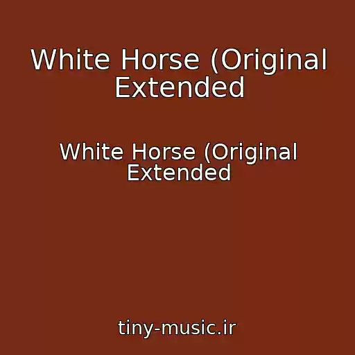 کاور آهنگ White Horse (Original Extended از White Horse (Original Extended
