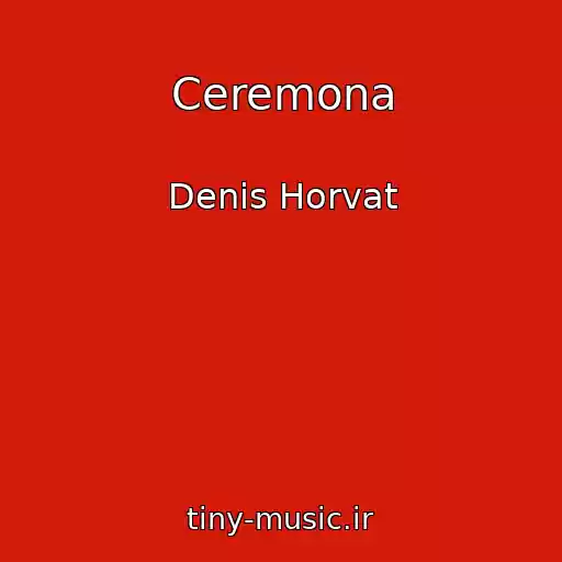 کاور آهنگ Ceremona از Denis Horvat