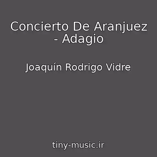 کاور آهنگ Concierto De Aranjuez - Adagio از Joaquín Rodrigo Vidre