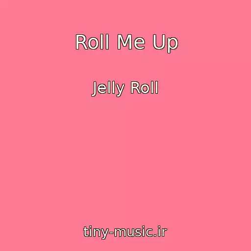 کاور آهنگ Roll Me Up از Jelly Roll