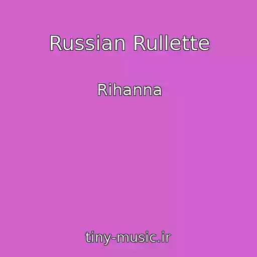 کاور آهنگ Russian Rullette از Rihanna