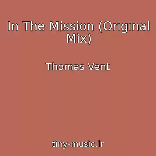 کاور آهنگ In The Mission (Original Mix) از Thomas Vent