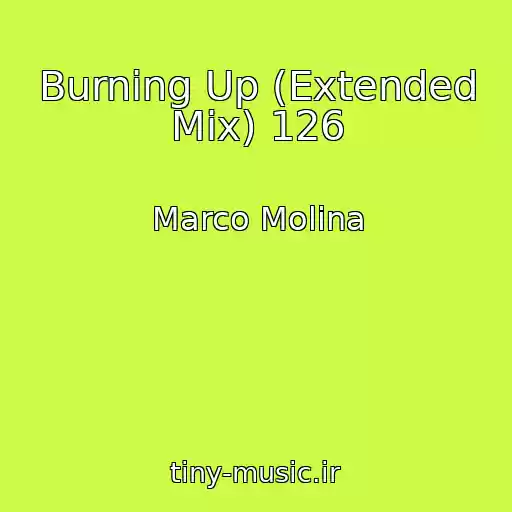 کاور آهنگ Burning Up (Extended Mix) 126 از Marco Molina