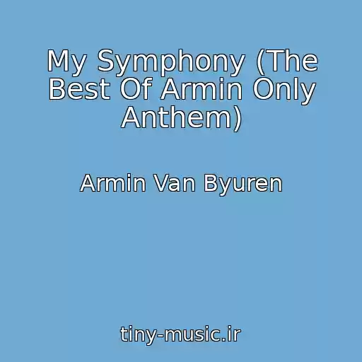 کاور آهنگ My Symphony (The Best Of Armin Only Anthem) از Armin Van Byuren