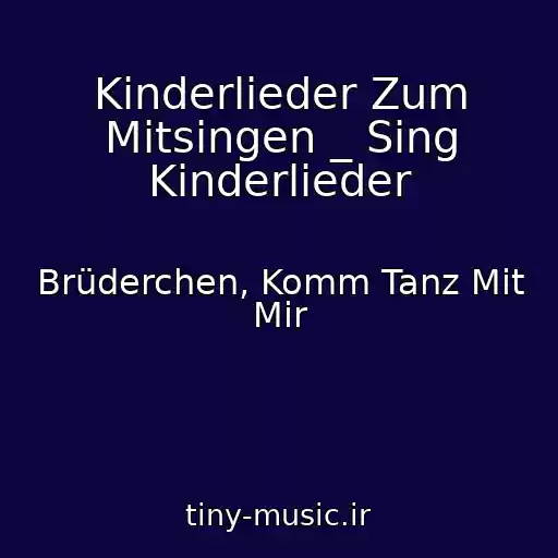 کاور آهنگ Kinderlieder Zum Mitsingen _ Sing Kinderlieder از Brüderchen, Komm Tanz Mit Mir