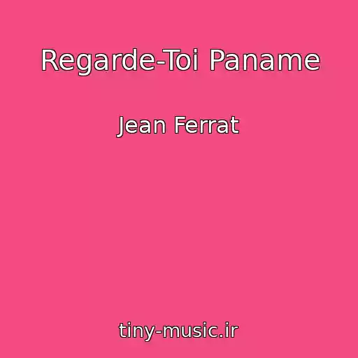 کاور آهنگ Regarde-Toi Paname از Jean Ferrat