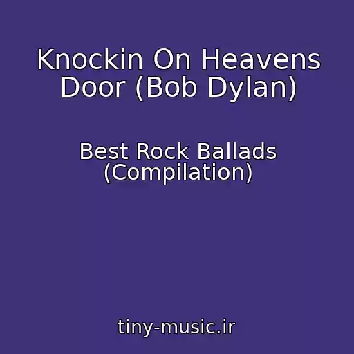 کاور آهنگ Knockin On Heavens Door (Bob Dylan) از Best Rock Ballads (Compilation)