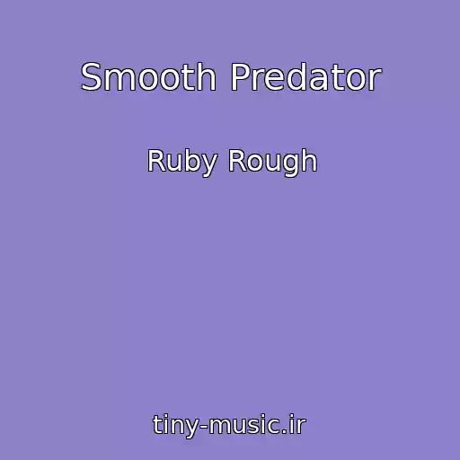 کاور آهنگ Smooth Predator از Ruby Rough
