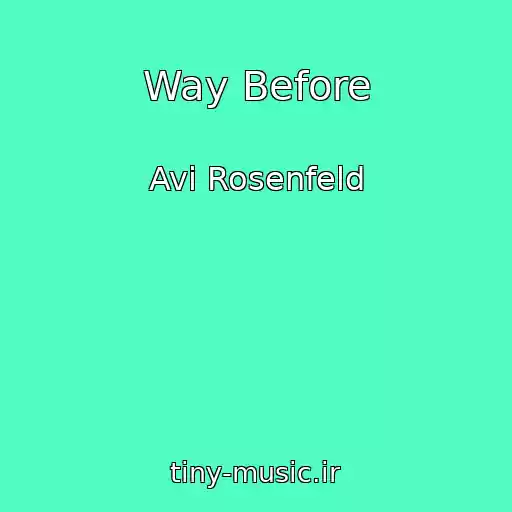 کاور آهنگ Way Before از Avi Rosenfeld