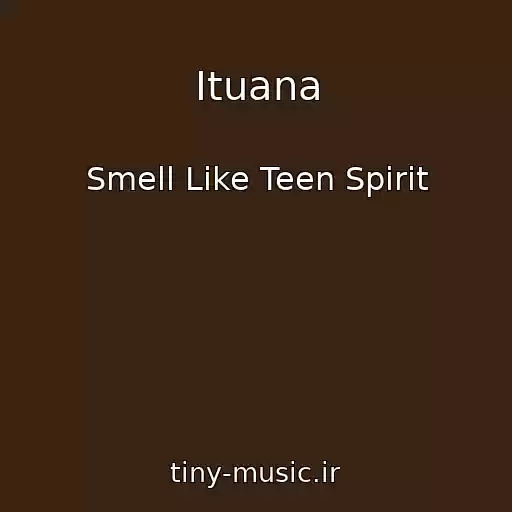 کاور آهنگ Ituana از Smell Like Teen Spirit