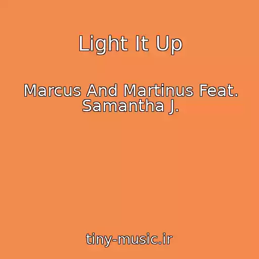 کاور آهنگ Light It Up از Marcus And Martinus Feat. Samantha J.
