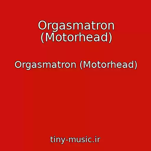 کاور آهنگ Orgasmatron (Motorhead) از Orgasmatron (Motorhead)