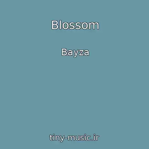کاور آهنگ Blossom از Bayza