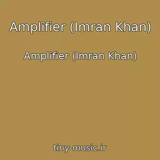 کاور آهنگ Amplifier (Imran Khan) از Amplifier (Imran Khan)