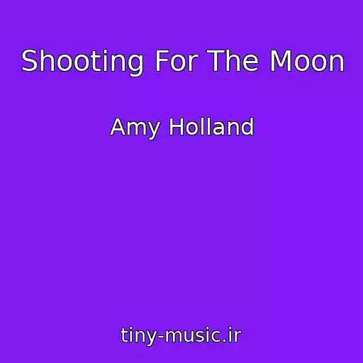 کاور آهنگ Shooting For The Moon از Amy Holland