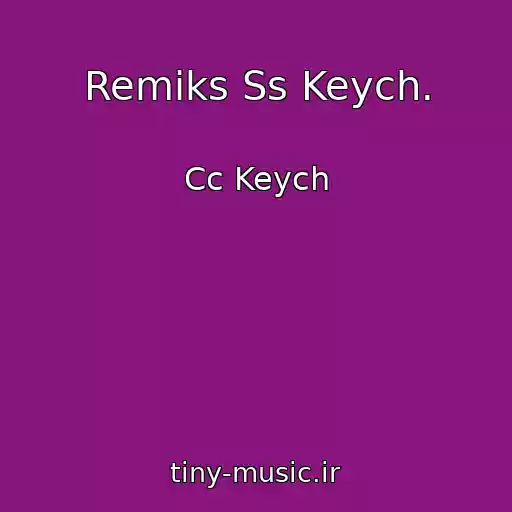 کاور آهنگ Remiks Ss Keych. از Cc Keych