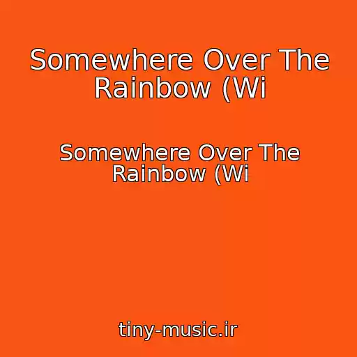 کاور آهنگ Somewhere Over The Rainbow (Wi از Somewhere Over The Rainbow (Wi
