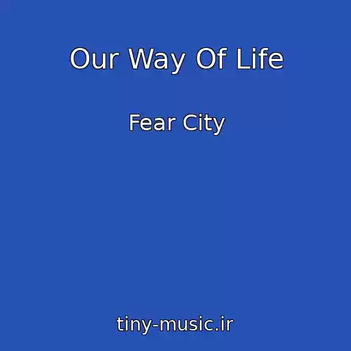 کاور آهنگ Our Way Of Life از Fear City