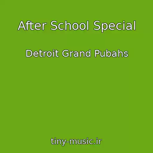 کاور آهنگ After School Special از Detroit Grand Pubahs