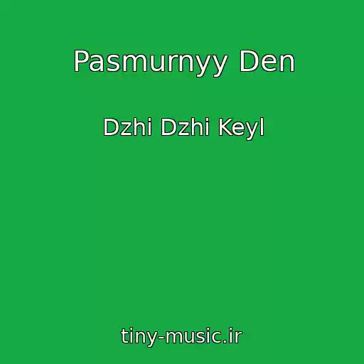 کاور آهنگ Pasmurnyy Den از Dzhi Dzhi Keyl