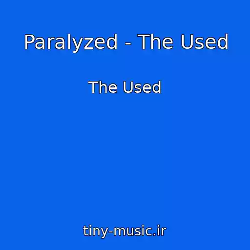 کاور آهنگ Paralyzed - The Used از The Used