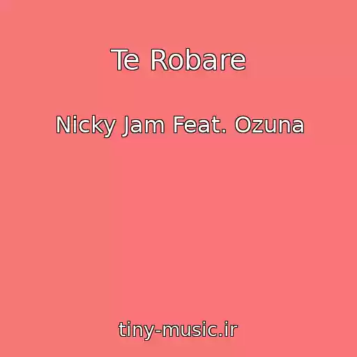 کاور آهنگ Te Robare از Nicky Jam Feat. Ozuna
