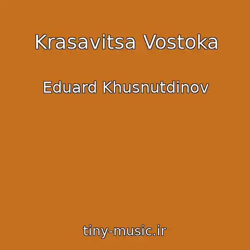 کاور آهنگ Krasavitsa Vostoka از Eduard Khusnutdinov