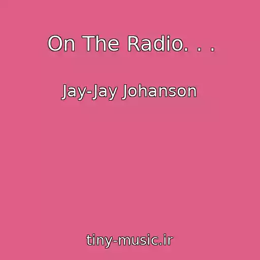 کاور آهنگ On The Radio. . . از Jay-Jay Johanson