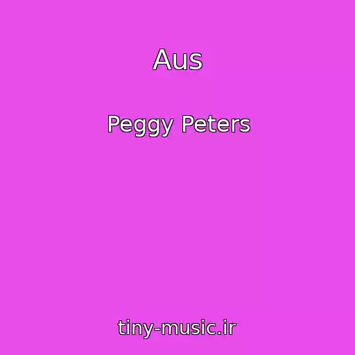 کاور آهنگ Aus از Peggy Peters