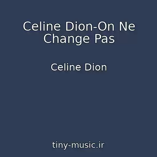 کاور آهنگ Celine Dion-On Ne Change Pas از Celine Dion