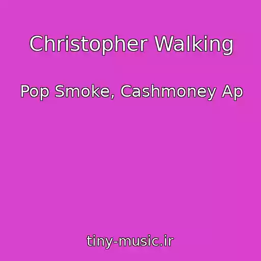کاور آهنگ Christopher Walking از Pop Smoke, Cashmoney Ap