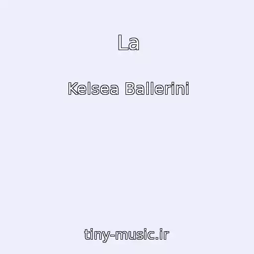 کاور آهنگ La از Kelsea Ballerini