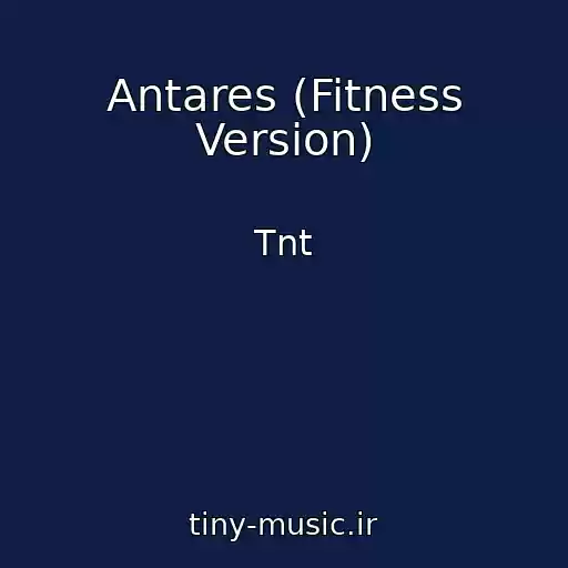 کاور آهنگ Antares (Fitness Version) از Tnt