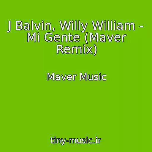 کاور آهنگ J Balvin, Willy William - Mi Gente (Maver Remix) از Maver Music