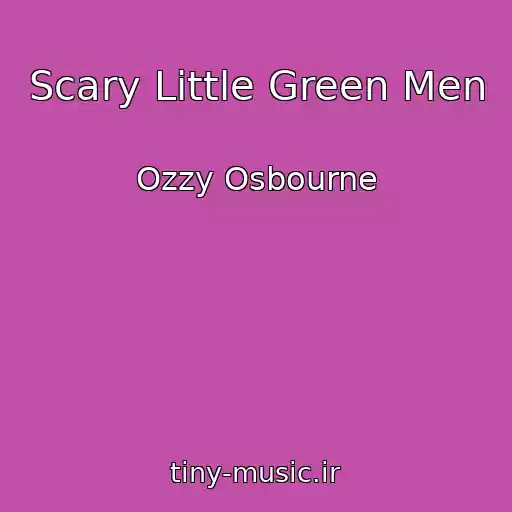 کاور آهنگ Scary Little Green Men از Ozzy Osbourne
